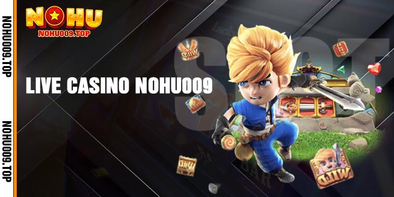 Live casino Nohu009